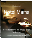 Hotel Mama - Gedanken &uuml;ber die "angeblichen" Nesthocker